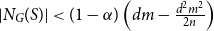 StartAbsoluteValue upper N Subscript upper G Baseline left parenthesis upper S right parenthesis EndAbsoluteValue less than left parenthesis 1 minus alpha right parenthesis left parenthesis d m minus StartFraction d squared m squared Over 2 n EndFraction right parenthesis