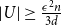 StartAbsoluteValue upper U EndAbsoluteValue greater than or equals StartFraction epsilon squared n Over 3 d EndFraction