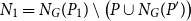 upper N 1 equals upper N Subscript upper G Baseline left parenthesis upper P 1 right parenthesis minus left parenthesis upper P union upper N Subscript upper G Baseline left parenthesis upper P Superscript prime Baseline right parenthesis right parenthesis