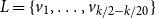 upper L equals StartSet v 1 comma ellipsis comma v Subscript k divided by 2 minus k divided by 20 Baseline EndSet