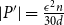 StartAbsoluteValue upper P Superscript prime Baseline EndAbsoluteValue equals StartFraction epsilon squared n Over 30 d EndFraction