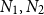 upper N 1 comma upper N 2