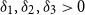 delta 1 comma delta 2 comma delta 3 greater than 0