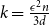 k equals StartFraction epsilon squared n Over 3 d EndFraction