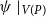 psi vertical bar Subscript upper V left parenthesis upper P right parenthesis Baseline