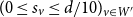left parenthesis 0 less than or equals s Subscript v Baseline less than or equals d divided by 10 right parenthesis Subscript v element of upper W prime