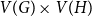 upper V left parenthesis upper G right parenthesis times upper V left parenthesis upper H right parenthesis