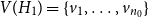 upper V left parenthesis upper H 1 right parenthesis equals StartSet v 1 comma ellipsis comma v Subscript n 0 Baseline EndSet