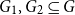 upper G 1 comma upper G 2 subset of or equal to upper G