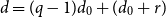 d equals left parenthesis q minus 1 right parenthesis d 0 plus left parenthesis d 0 plus r right parenthesis