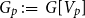 upper G Subscript p Baseline colon equals upper G left bracket upper V Subscript p Baseline right bracket