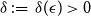 delta colon equals delta left parenthesis epsilon right parenthesis greater than 0