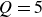 upper Q equals 5