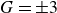 upper G equals plus or minus 3