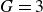 upper G equals 3