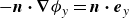 negative bold italic n bold dot bold nabla phi Subscript y Baseline equals bold italic n bold dot bold italic e Subscript y