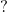 monospace question mark
