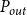 upper P Subscript o u t