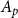 upper A Subscript p