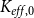 upper K Subscript e f f comma 0