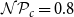 script upper N script upper P Subscript c Baseline equals 0.8