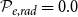 script upper P Subscript e comma r a d Baseline equals 0.0