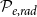 script upper P Subscript e comma r a d