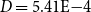 upper D equals 5.41 normal upper E minus 4