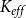 upper K Subscript e f f