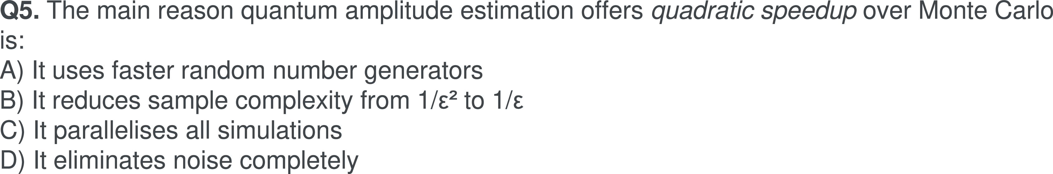 A multiple-choice question about the main reason for the quadratic speedup of quantum amplitude estimation over Monte Carlo methods.