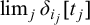 limit Underscript j Endscripts delta Subscript i Sub Subscript j Baseline left bracket t Subscript j Baseline right bracket