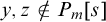 y comma z not an element of upper P Subscript m Baseline left bracket s right bracket