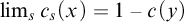 limit Underscript s Endscripts c Subscript s Baseline left parenthesis x right parenthesis equals 1 minus c left parenthesis y right parenthesis