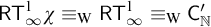 sans serif upper R upper T Subscript infinity Superscript 1 Baseline chi identical to Subscript normal upper W Baseline sans serif upper R upper T Subscript infinity Superscript 1 Baseline identical to Subscript normal upper W Baseline sans serif upper C prime Subscript double struck upper N