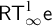sans serif upper R upper T Subscript infinity Superscript 1 Baseline sans serif e