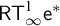 sans serif upper R upper T Subscript infinity Superscript 1 Baseline sans serif e Superscript asterisk