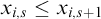 x Subscript i comma s Baseline less than or equals x Subscript i comma s plus 1