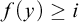 f left parenthesis y right parenthesis greater than or equals i