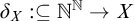 delta Subscript upper X Baseline colon subset of or equal to double struck upper N Superscript double struck upper N Baseline right arrow upper X