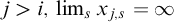 j greater than i comma limit Underscript s Endscripts x Subscript j comma s Baseline equals infinity