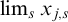 limit Underscript s Endscripts x Subscript j comma s
