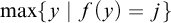 max left brace y vertical bar f left parenthesis y right parenthesis equals j right brace