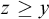z greater than or equals y