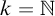k equals double struck upper N