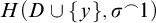 upper H left parenthesis upper D union StartSet y EndSet comma sigma Superscript⌢Baseline 1 right parenthesis
