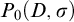 upper P 0 left parenthesis upper D comma sigma right parenthesis
