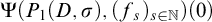 normal upper Psi left parenthesis upper P 1 left parenthesis upper D comma sigma right parenthesis comma left parenthesis f Subscript s Baseline right parenthesis Subscript s element of double struck upper N Baseline right parenthesis left parenthesis 0 right parenthesis