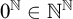 0 Superscript double struck upper N Baseline element of double struck upper N Superscript double struck upper N