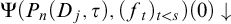 normal upper Psi left parenthesis upper P Subscript n Baseline left parenthesis upper D Subscript j Baseline comma tau right parenthesis comma left parenthesis f Subscript t Baseline right parenthesis Subscript t less than s Baseline right parenthesis left parenthesis 0 right parenthesis down arrow