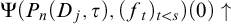 normal upper Psi left parenthesis upper P Subscript n Baseline left parenthesis upper D Subscript j Baseline comma tau right parenthesis comma left parenthesis f Subscript t Baseline right parenthesis Subscript t less than s Baseline right parenthesis left parenthesis 0 right parenthesis up arrow